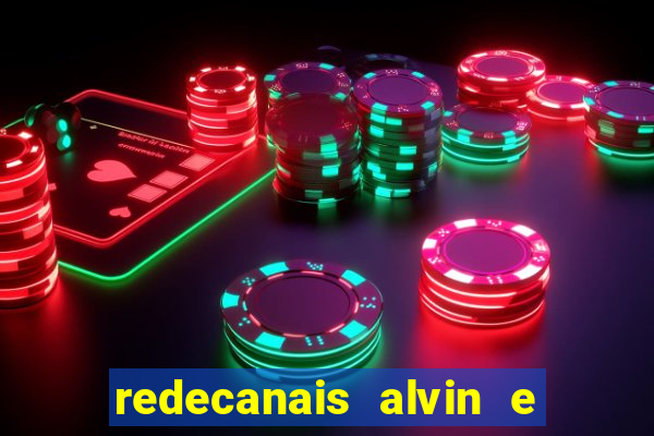 redecanais alvin e os esquilos